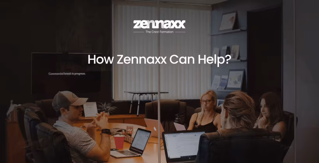How Zennaxx Can Help